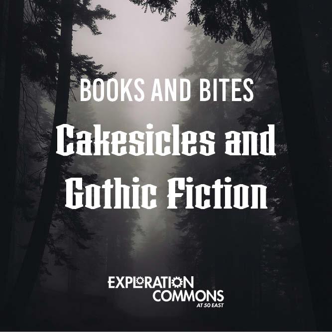 Books and Bites: Cakesicles and Gothic Fiction