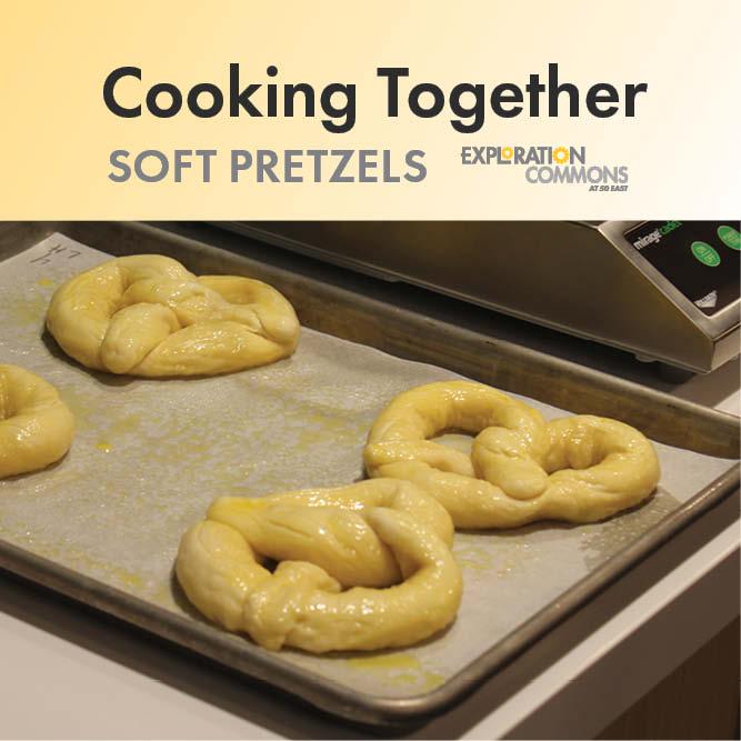 Cooking Together: Soft Pretzels