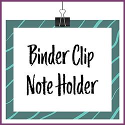 Binder Clip Note Holder