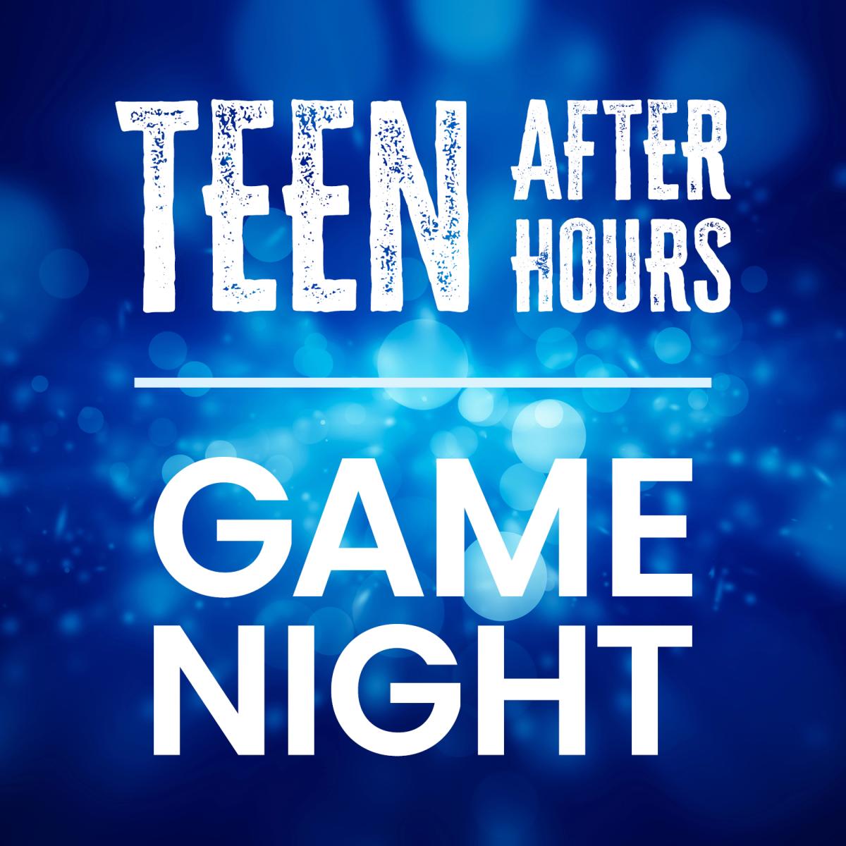 Teen After Hours: Game Night