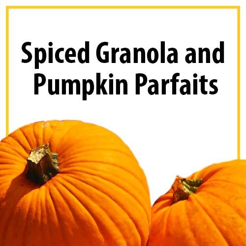 Spiced Granola and Pumpkin Parfaits