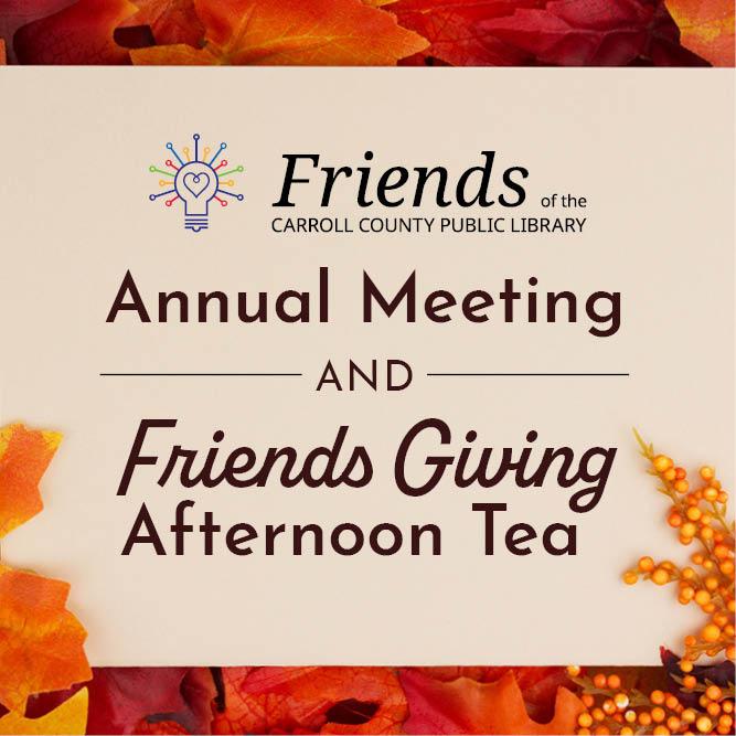 Friends Annual Meeting & Friends Giving Afternoon Tea