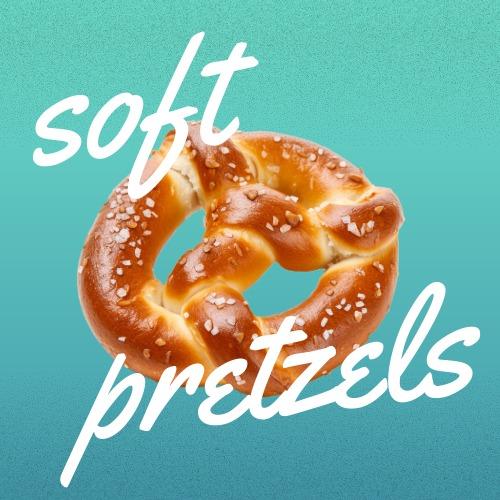Soft Pretzels