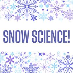 Snowflake designs with "SNOW SCIENCE!" text in the center.